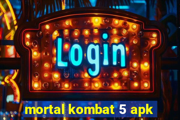 mortal kombat 5 apk